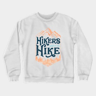 Hikers Gonna Hike by Tobe Fonseca Crewneck Sweatshirt